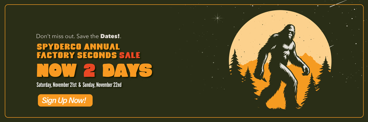 Don't miss out. Save the dates. Spyderco annual factory seconds sale. Now 2 days. Saturday, November 21 and Sunday November 22. Sign up now.