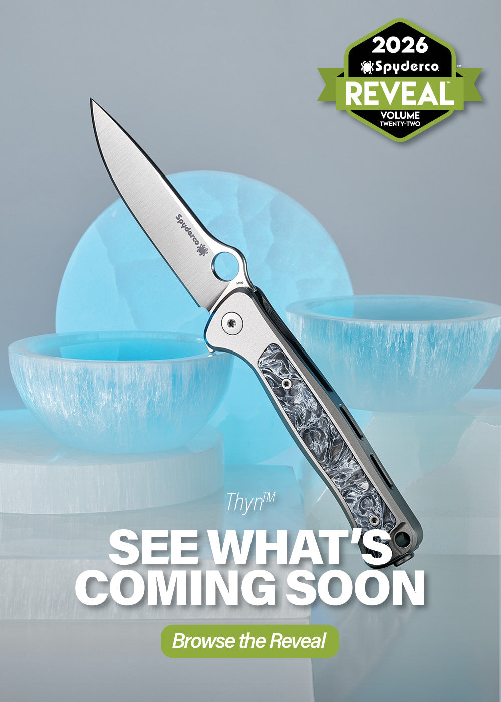 Thyn. See what's coming soon. Browse the Reveal.